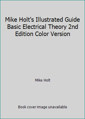 Pre-Owned Mike Holt's Illustrated Guide Basic Electrical Theory 2nd Edition Color Version (Paperback) 1932685138 9781932685138