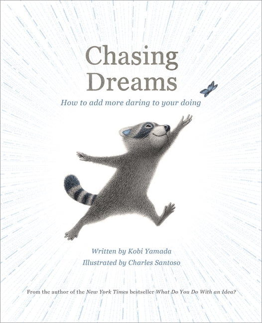Chasing Dreams: How to Add More Daring to Your Doing, (Hardcover)